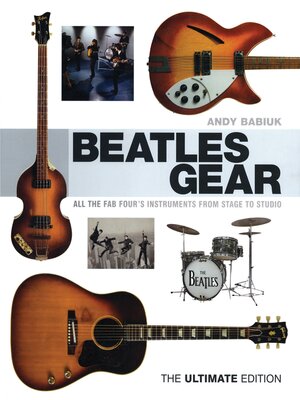eBook - Beatles Gear by Andy Babiuk · OverDrive: Free ebooks